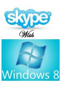Skype 6.0 with Windows 8